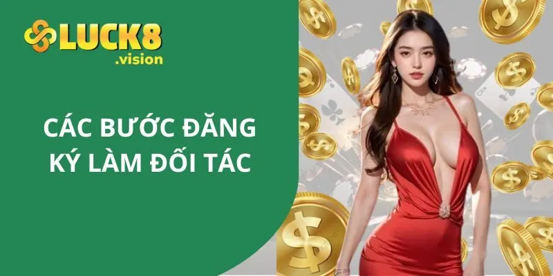 Chi tiết các bước đăng ký làm đối tác LUCK8